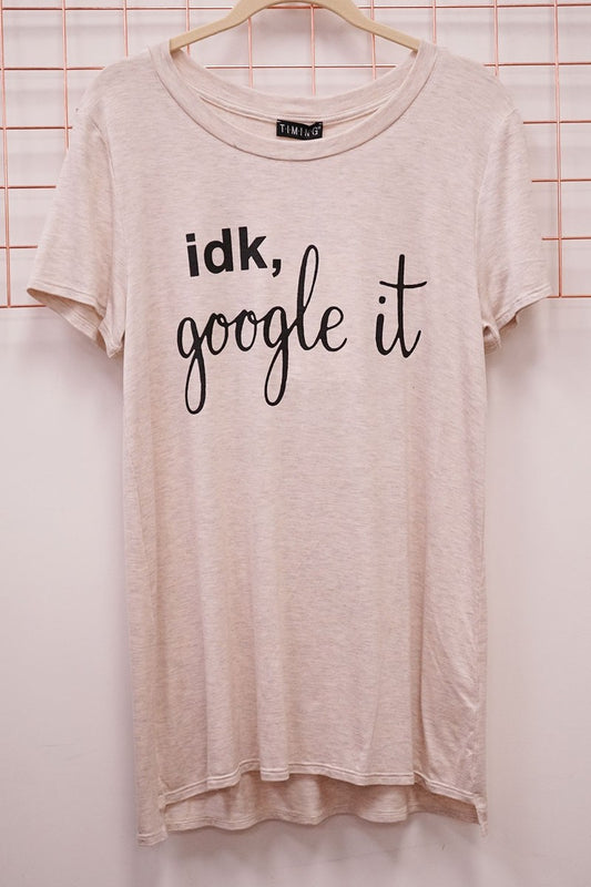 Idk, Google It Graphic Top - Khaki